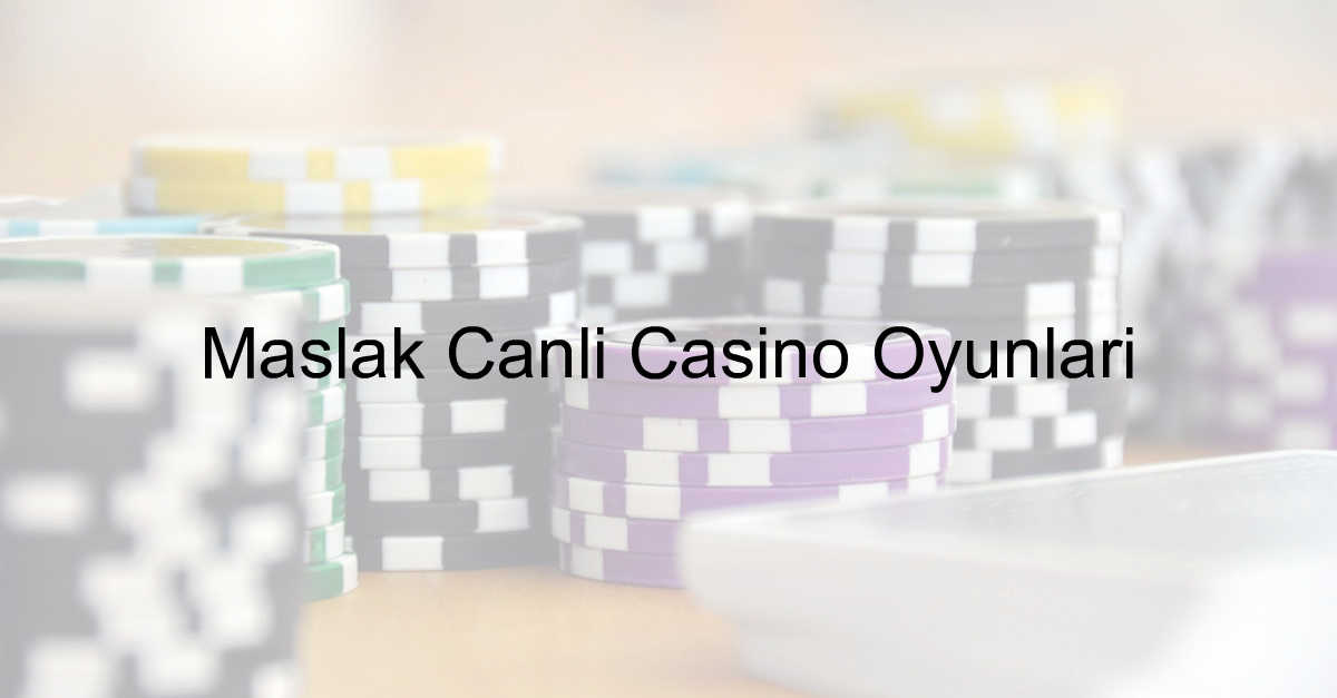 Maslakcasino canlı casino