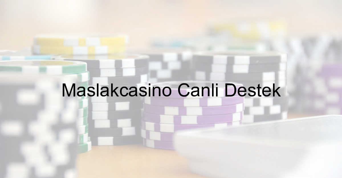 Maslakcasino canlı destek