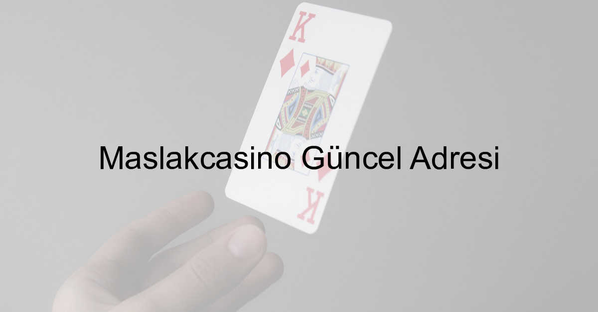 Maslakcasino güncel adres