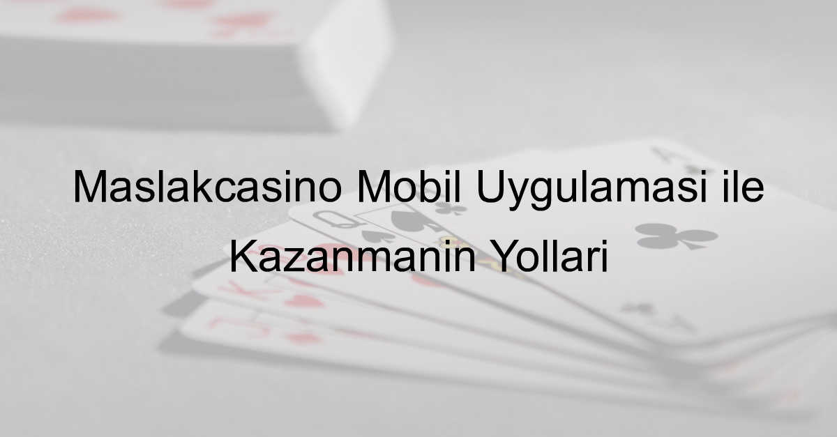 Maslakcasino mobil uygulama